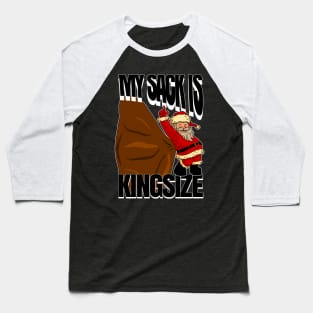 Santa's sack is extra large ;-) KINGSIZE Baseball T-Shirt